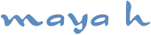 Maya H - Home